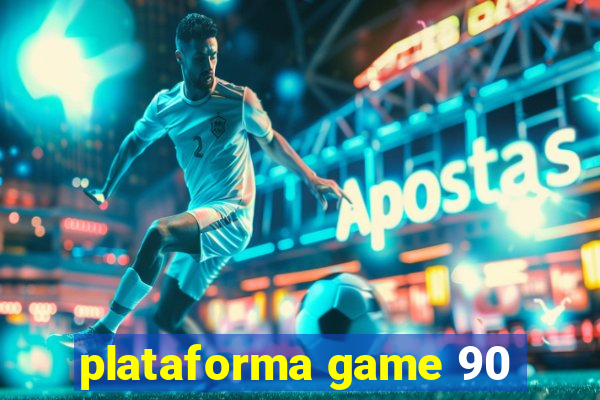 plataforma game 90